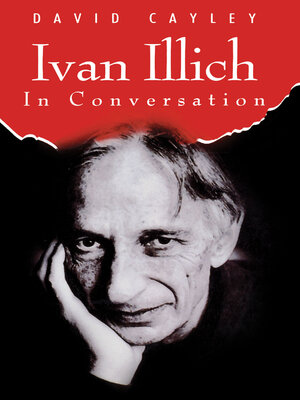 Ivan Illich in Conversation - ebook